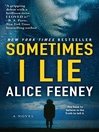 Sometimes I Lie : a novel / [electronic resource]